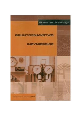 Gruntoznawstwo inżynierskie Stanisław Pisarczyk