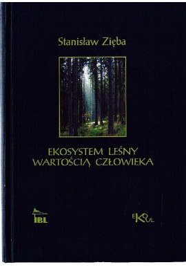 Ekosystem leśny wartością człowieka Stanisław Zięba