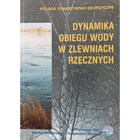 Dynamika obiegu wody w zlewniach rzecznych Jerzy Jaworski, Jerzy Szkutnicki (red. nauk.)
