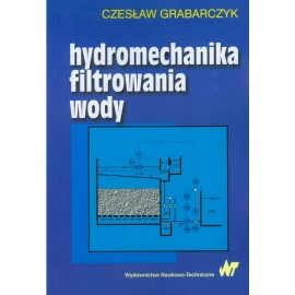 Hydromechanika filtrowania wody Czesław Grabarczyk