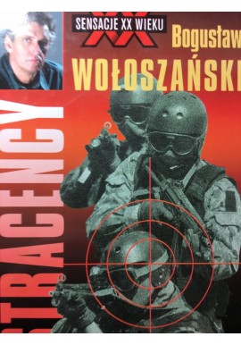 Straceńcy Bogusław Wołoszański Seria Sensacje XX Wieku