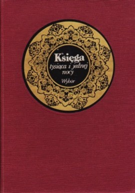 Księga tysiąca i jednej nocy Wybór Władysław Kubiak