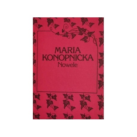 Nowele Maria Konopnicka Pisma Wybrane pod red. prof. Jana Nowakowskiego Tom II