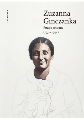 Poezje zebrane (1931-1944) Zuzanna Ginczanka