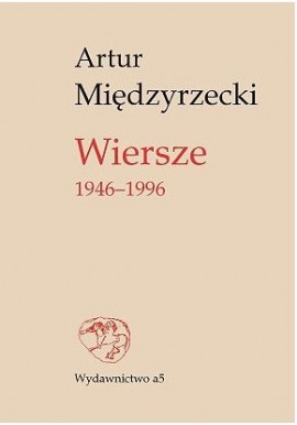 Wiersze 1946-1996 Artur Międzyrzecki