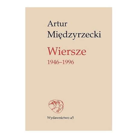 Wiersze 1946-1996 Artur Międzyrzecki