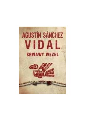 Krwawy węzeł Agustin Sanchez Vidal