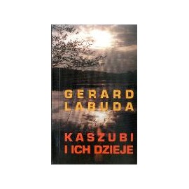 Kaszubi i ich dzieje Gerard Labuda