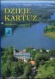 Dzieje Kartuz Tom 1 Praca zbiorowa pod red. nauk. Wacława Odyńca i Rajmunda Kuppera