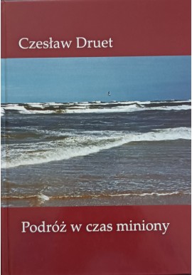 Podróż w czas miniony Czesław Druet