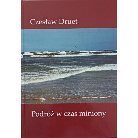 Podróż w czas miniony Czesław Druet