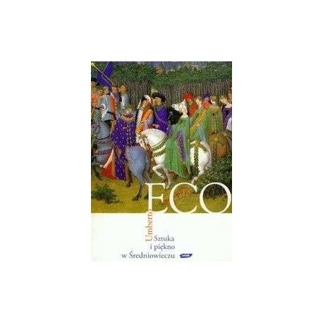 Sztuka i piękno w Średniowieczu Umberto Eco
