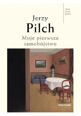 Moje pierwsze samobójstwo Jerzy Pilch