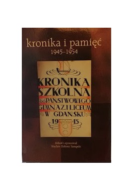 Kronika i pamięć 1945-1954 Wacław Dobosz Tempski (zbiór i opracowanie)