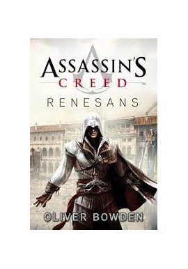 Assassin's Creed Renesans Oliver Bowden