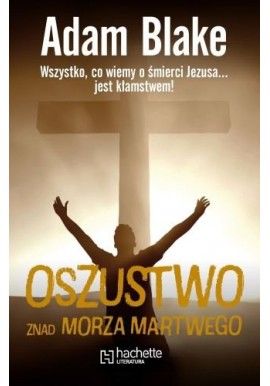 Oszustwo znad Morza Martwego Adam Blake