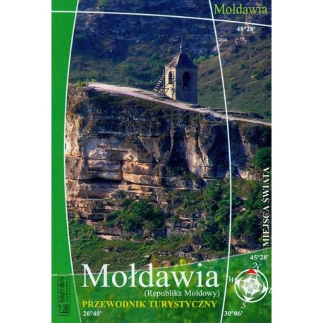 Mołdawia (Republika Mołdowy) Przewodnik turystyczny Wojciech Śmieja