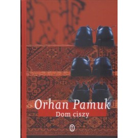 Dom ciszy Orhan Pamuk