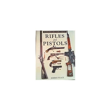Rifles and Pistols Jeremy Flack Sunburst Military Series
