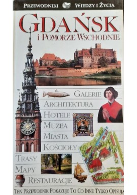 Gdańsk i Pomorze Wschodnie Praca zbiorowa Przewodniki "Wiedzy i Życia"