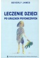 Leczenie dzieci po urazach psychicznych Beverly James