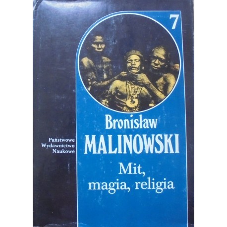 Mit, magia, religia Dzieła tom 7 Bronisław Malinowski