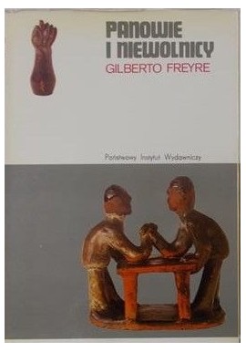 Panowie i niewolnicy Gilberto Freyre Seria CERAM