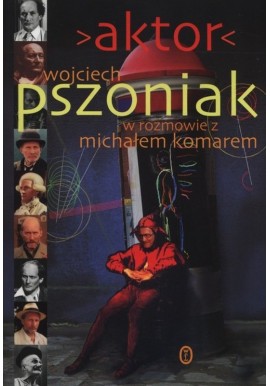 Aktor Wojciech Pszoniak w rozmowie z Michałem Komarem