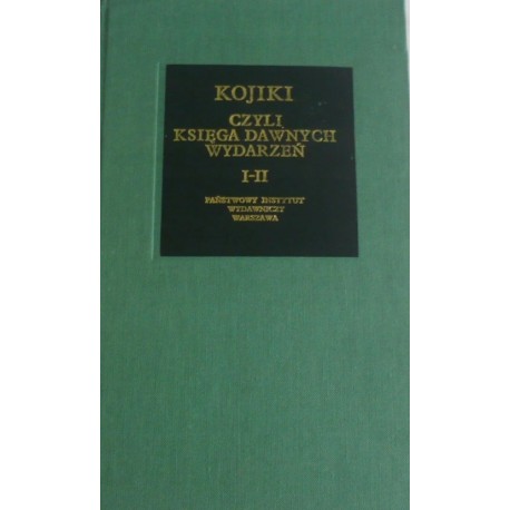 Kojiki czyli księga dawnych wydarzeń I-II Autor nieznany