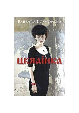 Ukrainka Barbara Kosmowska