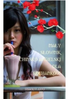 Mały słownik chińsko-angielski dla kochanków Xiaolu Guo