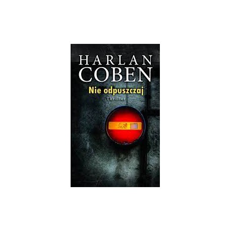 Nie odpuszczaj Harlan Coben
