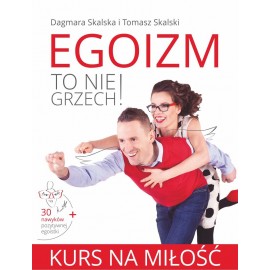 Egoizm to nie grzech! Kurs na miłość Dagmara Skalska i Tomasz Skalski