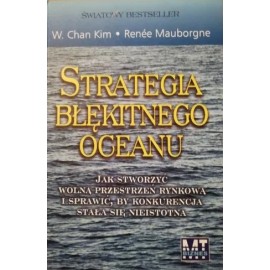 Strategia Błękitnego Oceanu W. Chan Kim, Renee Mauborgne