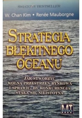 Strategia Błękitnego Oceanu W. Chan Kim, Renee Mauborgne