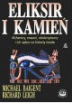 Eliksir i kamień. Alchemicy, masoni, różokrzyżowcy i ich wpływ na historię świata Michael Baigent, Richard Leigh