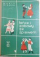 Tańce i zabawy ze śpiewem Dla dzieci od lat 7 do 14 Maria Wieman