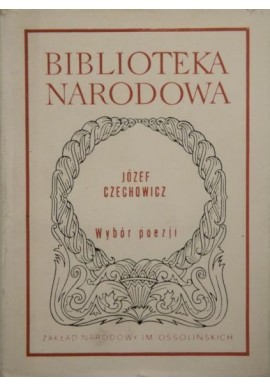 Wybór poezji Józef Czechowicz Seria BN