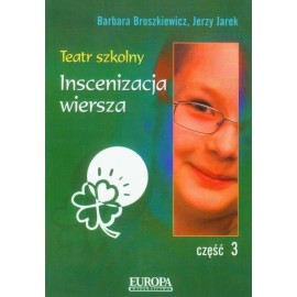 Teatr szkolny Inscenizacja wiersza część 3 Barbara Broszkiewicz, Jerzy Jarek
