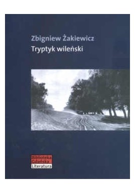 Tryptyk wileński Zbigniew Żakiewicz