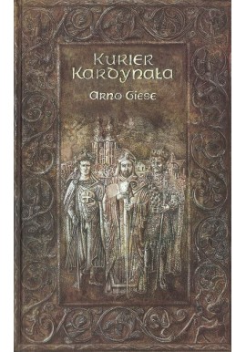 Kurier Kardynała. Der Kurier Des Kardinals Arno Giese