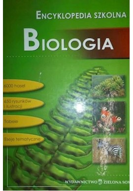 Biologia Encyklopedia szkolna Praca Zbiorowa