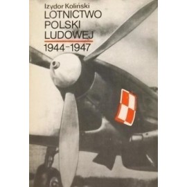 Lotnictwo Polski Ludowej 1944-1947 Izydor Koliński