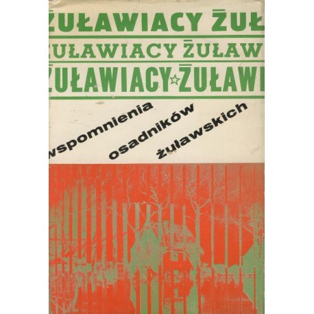 Żuławiacy Wspomnienia osadników żuławskich Józef Pawlik (zbiór i opracowanie)