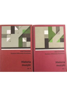 Historia muzyki (kpl - 2 tomy) Józef Chomiński, Krystyna Wilkowska-Chomińska