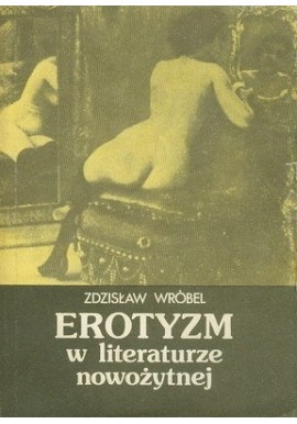 Erotyzm w literaturze nowożytnej Zdzisław Wróbel