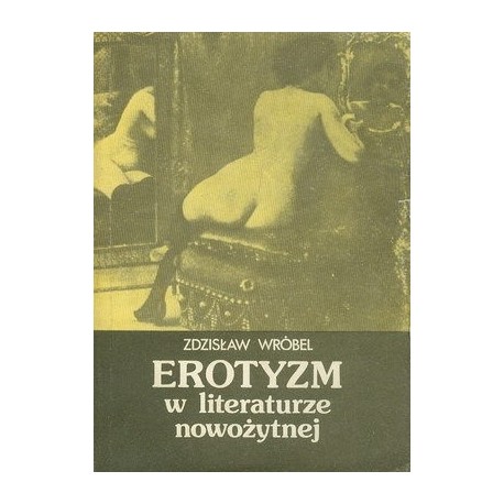 Erotyzm w literaturze nowożytnej Zdzisław Wróbel