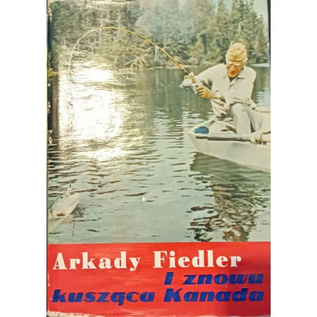 I znowu kusząca Kanada Arkady Fiedler (autograf Autora)
