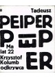 Ma lat 22. Krzysztof Kolumb odkrywca Tadeusz Peiper