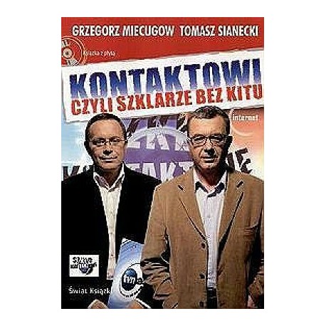 Kontaktowi czyli szklarze bez kitu Grzegorz Miecugow, Tomasz Sianecki + CD